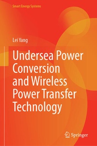 Enlarge image Cover: Undersea Power Conversion and Wireless Power Transfer Technology - Springer
