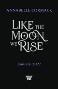 Cover: Like the Moon We Rise - Pan Macmillan