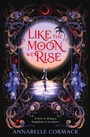 Cover: Like the Moon We Rise - Pan Macmillan