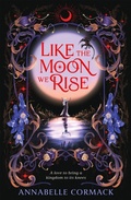 Cover: Like the Moon We Rise - Pan Macmillan