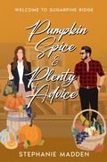 Cover: Pumpkin Spice & Plenty of Advice (Sugarpine Ridge) - Stephanie Madden
