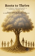 Cover: Roots to Thrive: An Evidence-Informed Guide to Resilience & Well-Being - Dames Publications