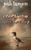Cover: Complainte &agrave; Loon Landing (Secrets et Scrabble, #6) - Josh Lanyon
