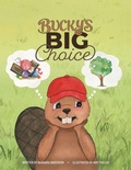 Cover: Bucky's Big Choice - Archway Publishing