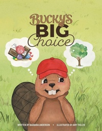 Enlarge image Cover: Bucky's Big Choice - Archway Publishing