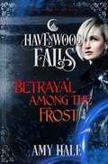 Cover: Betrayal Among the Frost (Havenwood Falls, #26) - Ang'dora Productions, LLC