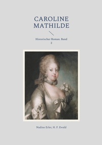 Enlarge image Cover: Caroline Mathilde - BoD - Books on Demand
