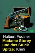 Cover: Madame Storey und das St&uuml;ck Spitze: Krimi - Uksak E-Books