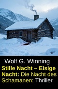 Cover: Stille Nacht - Eisige Nacht: Die Nacht des Schamanen: Thriller - Uksak E-Books