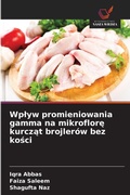 Cover: Wplyw promieniowania gamma na mikroflore kurczat brojlerow bez kosci - Wydawnictwo Nasza Wiedza
