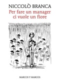 Cover: Per fare un manager ci vuole un fiore - Marcos y Marcos
