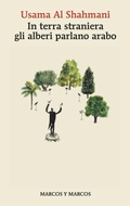 Cover: In terra straniera gli alberi parlano arabo - Marcos y Marcos