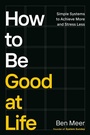 Cover: How to Be Good at Life - Penguin Publishing Group