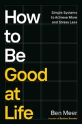 Cover: How to Be Good at Life - Penguin Publishing Group