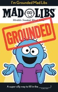 Cover: I'm Grounded Mad Libs - Penguin Young Readers Group