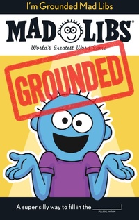 Enlarge image Cover: I'm Grounded Mad Libs - Penguin Young Readers Group