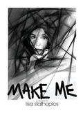 Cover: Make Me, a memoir - Lisa Stathoplos