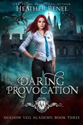 Cover: Daring Provocation (Shadow Veil Academy, #3) - Heather Renee