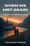 Cover: When We Met Again - GYAN PRAKASH UPADHYAY