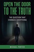 Cover: Open the Door to the Truth - Michael Porter