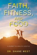 Cover: Faith, Fitness, and Food - Palmetto Publishing
