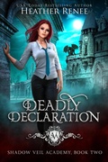 Cover: Deadly Declaration (Shadow Veil Academy, #2) - Heather Renee