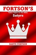 Cover: Fortson's Taboo Topics In The Bible: Satyrs - Dante Fortson