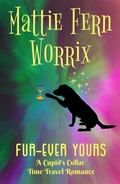 Cover: Fur-Ever Yours (A Cupid's Collar Time Travel Romance) - Mattie Fern Worrix