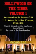 Cover: Hollywood on the Tiber Vol. 1: An American in Rome - 250 U.S. Actors in Italian Cinema, 1950-1990 - BEARMANOR MEDIA