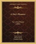 Cover: A Day's Pleasure - Kessinger Publishing