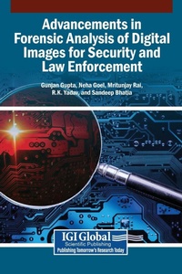 Enlarge image Cover: Advancements in Forensic Analysis of Digital Images for Security and Law Enforcement - Igi Global Scientific Publishing