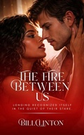 Cover: The Fire Between Us - Bill Clinton
