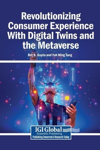 Enlarge image Cover: Revolutionizing Consumer Experience With Digital Twins and the Metaverse - Igi Global Scientific Publishing