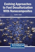 Cover: Evolving Approaches to Fuel Desulfurization With Nanocomposites - Igi Global Scientific Publishing