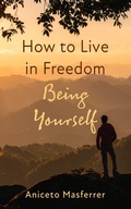 Cover: How to Live in Freedom Being Yourself - Wipf and Stock Publishers