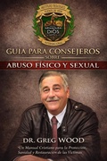 Cover: Gu&iacute;a para Consejeros sobre Abuso F&iacute;sico y Sexual - Dr. Greg Wood