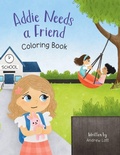 Cover: Addie Needs a Friend Coloring Book - Little Lott Books