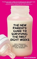 Cover: The New Parents' Guide to Surviving the First Eight Weeks: From Pregnancy Through Those First Crucial Months with Your Newborn - Notes Across Time