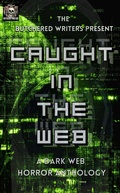 Cover: The Butchered Writers Present: Caught In The Web - TBW Press