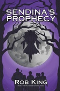 Cover: Sendina's Prophecy - Four Monarchs Publishing