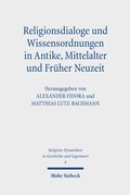 Cover: Religionsdialoge und Wissensordnungen in Antike, Mittelalter und Fr&uuml;her Neuzeit - Mohr Siebeck