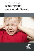 Bild: Bindung und emotionale Gewalt - Klett-Cotta