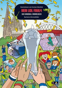 Bild vergrößern Bild: Mein Lidl Final4 - Das Handball-Wimmelbuch - J.P. Bachem Verlag
