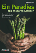 Cover: Ein Paradiesgarten aus essbaren Stauden - &ouml;kobuch Verlag