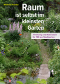 Cover: Raum ist selbst im kleinsten Garten - &ouml;kobuch Verlag