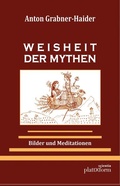 Cover: Weisheit der Mythen - plattform Verlag