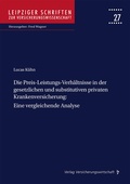 Cover: Die Preis-Leistungs-Verh&auml;ltnisse in der gesetzlichen und substitutiven privaten Krankenversicherung: Eine vergleichende Analyse - VVW Verlag Versicherungswirtschaft