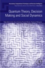 Cover: Quantum Theory, Decision Making and Social Dynamics - Elsevier