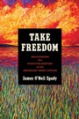 Cover: Take Freedom - The University of North Carolina Press
