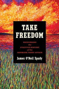Enlarge image Cover: Take Freedom - The University of North Carolina Press
